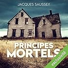 Principes mortels | Livre audio Auteur(s) : Jacques Saussey Narrateur(s) : Benjamin Jungers