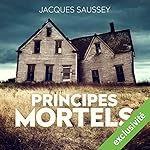 Principes mortels | Jacques Saussey
