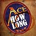 How Long -The Best Of Ace