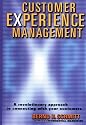 Customer Experience Management: A Revolutionary Approach to Connecting with Your Customers