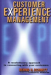 Customer Experience Management: A Revolutionary Approach to Connecting with Your Customers