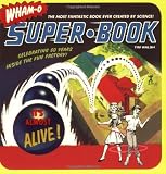 Wham-O Super-Book: Celebrating 60 Years Inside the Fun Factory