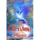 The Christmas Phoenix ~ Patricia Kiyono