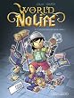 World of No life, Tome 2 : Y a-t-il un geek pour sauver l'ar�ne ?
