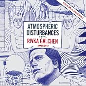 Atmospheric Disturbances | [Rivka Galchen]