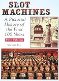 Slot Machines: A Pictorial History of the First 100 Years