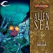 The Alien Sea: Dragonlance: Champions, Book 2 | Lucien Soulban