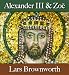 Alexander III and Zoë (912-920) (Byzantium: The Rise of the Macedonians)