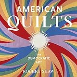 american quilts the democratic art