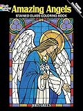 Amazing Angels Stained Glass Coloring Book (Dover Stained Glass Coloring Book)