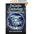 PaGaian Cosmology: Re-inventing Earth-based Goddess Religion by Glenys D Livingstone