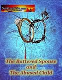The Battered Spouse and The Abused Child