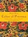 Search : Colors of Provence: Traditions, Recipes, and Home Decorations from the South of France