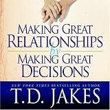 Making Great Relationships By Making Great Decisions
