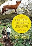 Exploring Children's Literature : Reading with Pleasure and Purpose