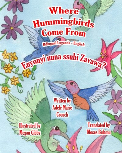 Where Hummingbirds Come From Bilingual Luganda English (Ganda Edition)