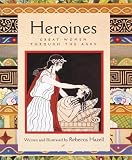 Buy : Heroines: Great Women Through the Ages