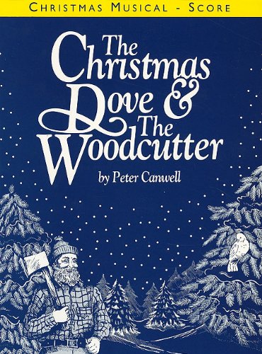 The Christmas Dove & the Woodcutter: Vocal Score, Vocal Score
