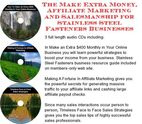 The Make Extra Money, Affiliate Marketing, Salesmanship for Stainless Steel Fasteners Businesses
