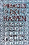 Miracles do happen : a physician's experience with alternative medicine