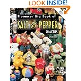 Florence's Big Book of Salt & Pepper Shakers: Identification & Value Guide