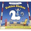 Professor Jecks Zahlen-Zirkus. Zahlenlieder & Geschichten zum Mitsingen.