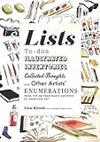 Lists: To-dos, Illustrated Inventories, Collected Thoughts, and Other Artists' Enumerations from the Collections of the Smithsonian Museum