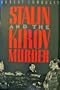 Stalin And The Kirov Murder