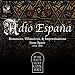 Classical Music : Adio España: Romances, Villancicos & Improvisations from Spain, Circa 1500