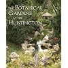 The Botanical Gardens at the Huntington: Third Edition (Huntington Library Garden)