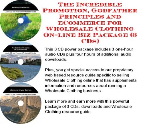 The Incredible Promotion, Godfather Principles and eCommerce for Wholesale Clothing On-line Biz Package (3 CDs)