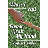 WhenIFallPleaseGrabMyHand