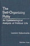 The self-organizing polity : an epistemological analysis of political life