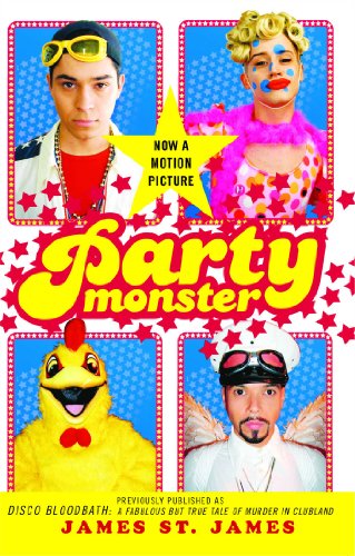 Party Monster: A Fabulous But True Tale of Murder in Clubland, by James St. James