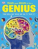Train Your Brain to Be a Genius (Dk)