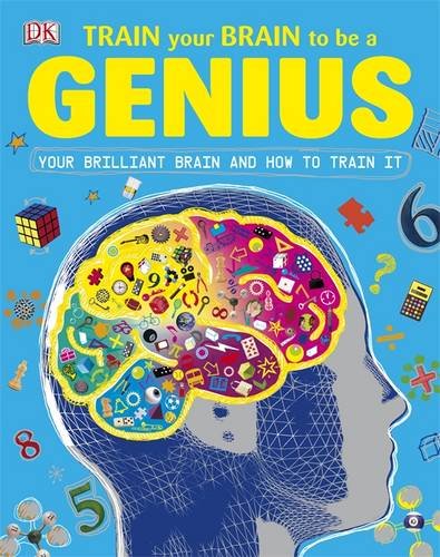 Train Your Brain to Be a Genius (Dk)