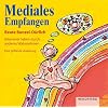 Mediales Empfangen: Intensiver leben durch anderes Wahrnehmen. Eine gef�hrte Anleitung, gesprochen von Beate Bunzel-D�rlich: Intensiver leben durch ... Anleitung, gesprochen von Andrea Brendel