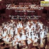 Brahms: Liebeslieder Waltzes / (7) Abendlieder [Evening Songs], Opp. 42:1; 52; 62:3; 64:2; 92:1,3; 103:11; 112:2