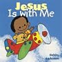Jesus Is With Me