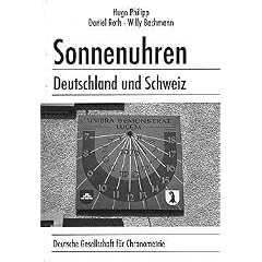 Sonnenuhren Deutschland und Schweiz. Katalog der ortsfesten Sonnenuhren in Deutschland und der Schweiz mit einer Einf�hrung in die Sonnenuhren-Kunde