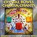 Crystal Bowls Chakra Chants
