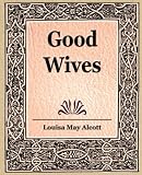 Good Wives (Little Women, Part 2)
