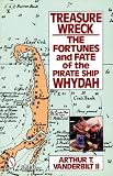 Treasure Wreck: The Fortunes And Fate of the Pirate Ship Whydah