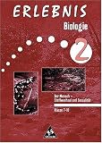 Erlebnis Biologie 2. Der Mensch - Stoffwechsel und Entwicklung. Arbeitsheft. Klasse 7 - 10