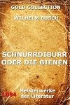 Schnurrdiburr oder: Die Bienen (Gold Collection - voll illustriert) (German Edition)