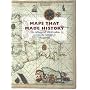 Maps That Made History: The Influential, the Eccentric and the Sublime: The Influential, the Eccentric, and the Sublime