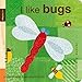I Like Bugs (Petit Collage)