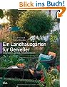 Ein Landhausgarten f�r Genie�er: Entspannen, ernten, experimentieren