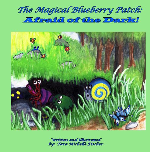 The Magical Blueberry Patch: Afraid Of The Dark