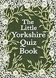 The little Yorkshire quiz book